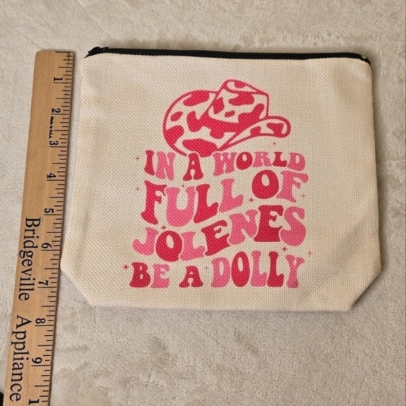 "In a World Full of Jolenes Be a Dolly" Makeup Bag Zipper Pouch - Picture 6 of 9
